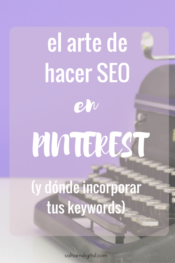 SEO y Pinterest: dónde incluir tus palabras clave