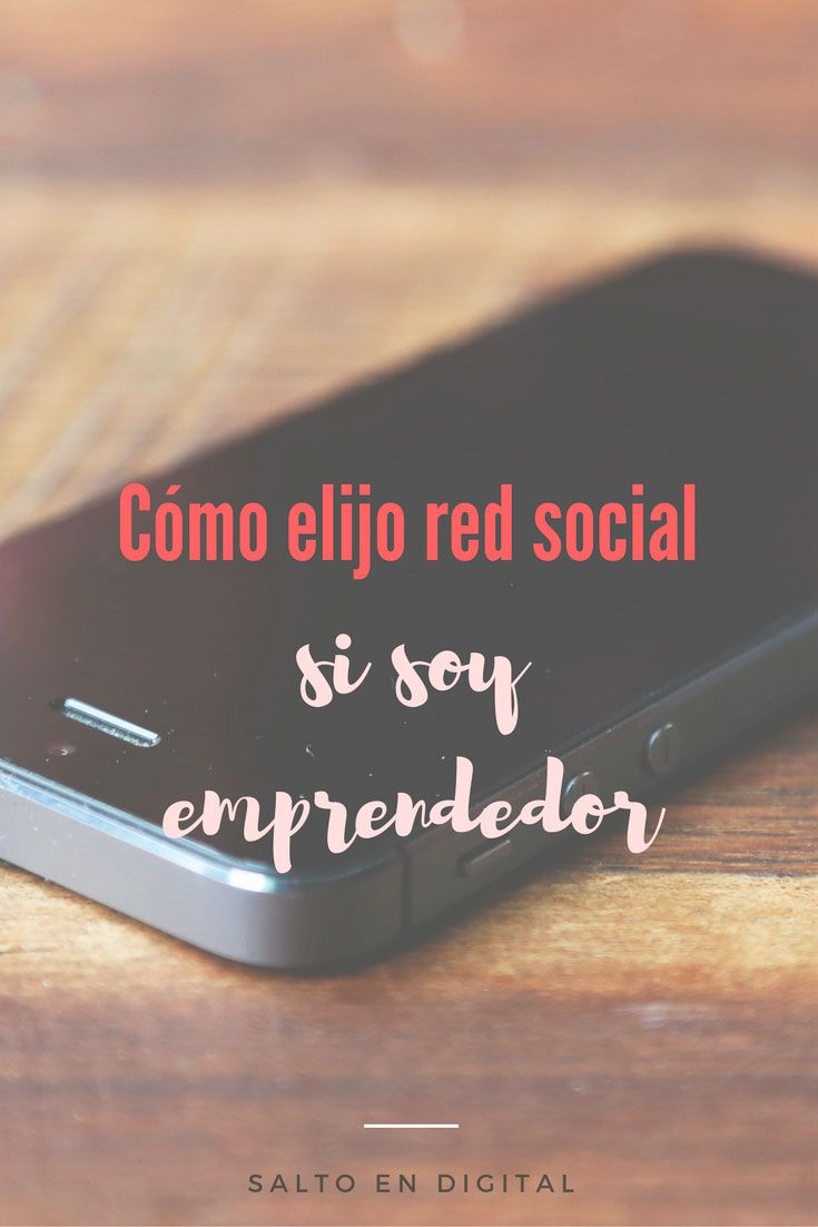 Cómo elegir la red social más adecuada a tu negocio