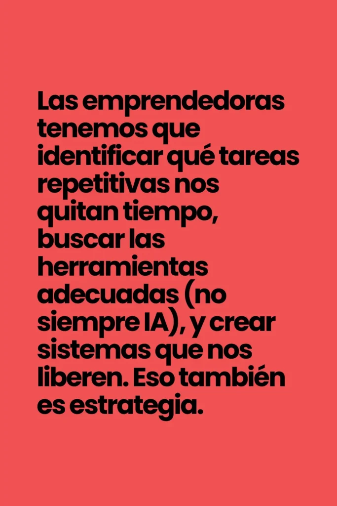 como integrar la ia en tu vida y negocio entrevista marice sanchez macian - las emprendedoras tenemos que identificar que tareas repetitivas nos quitan tiempo y ayudarnos de la IA
