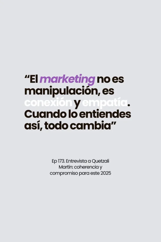entrevista_quetzali_martin_compromiso_coherencia para _2025_salto en_digital_que porras_estoy haciendo