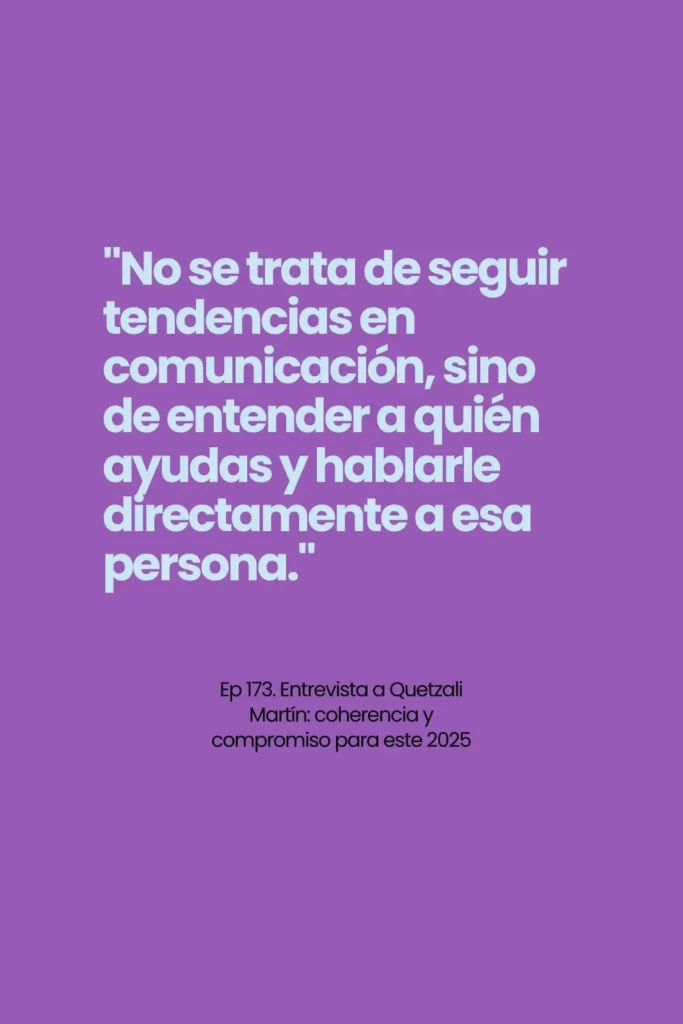 entrevista_quetzali_martin_compromiso_coherencia para _2025_salto en_digital_que porras_estoy haciendo