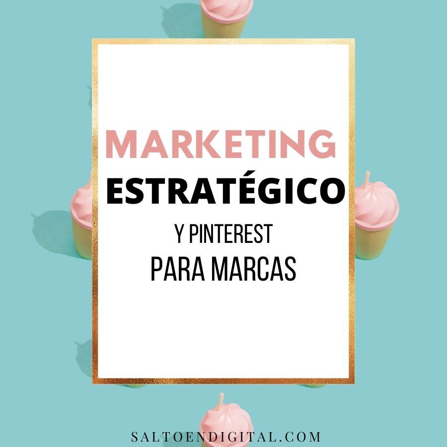 marketing estrategico y pinteres para marcas salto en digital